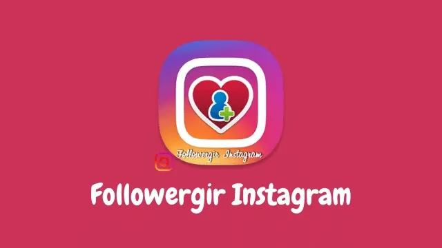 برنامج فالوركير انستقرام followergir instagram